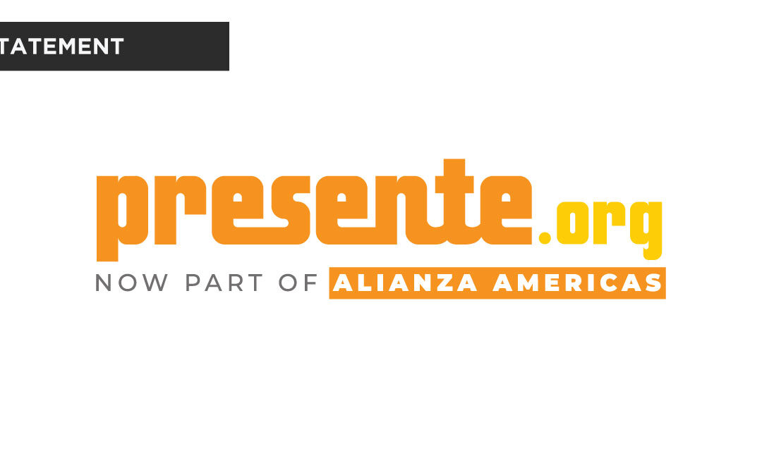 Alianza Americas Integrates with Presente.Org, Expanding Digital Organizing for Latinx and Migrant Alliance