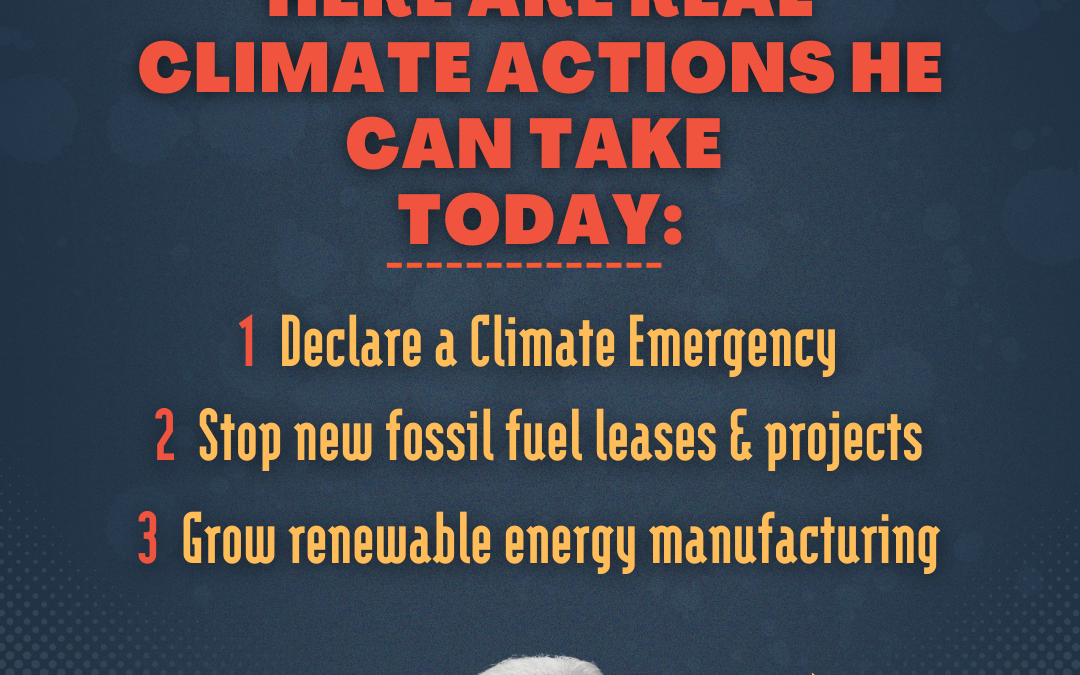 President Biden: Declare a climate emergency and reject fossil fuel expansion now!